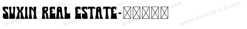 SUXIN REAL ESTATE字体转换
